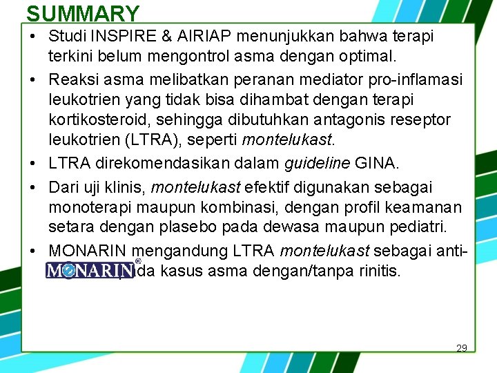 SUMMARY • Studi INSPIRE & AIRIAP menunjukkan bahwa terapi terkini belum mengontrol asma dengan