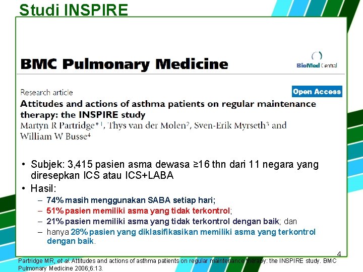 Studi INSPIRE • Subjek: 3, 415 pasien asma dewasa ≥ 16 thn dari 11