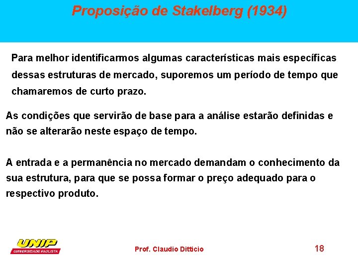 Proposição de Stakelberg (1934) Para melhor identificarmos algumas características mais específicas dessas estruturas de