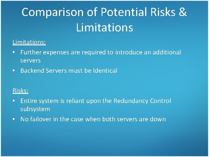 Comparison of Potential Risks & Limitations: • Further expenses are required to introduce an