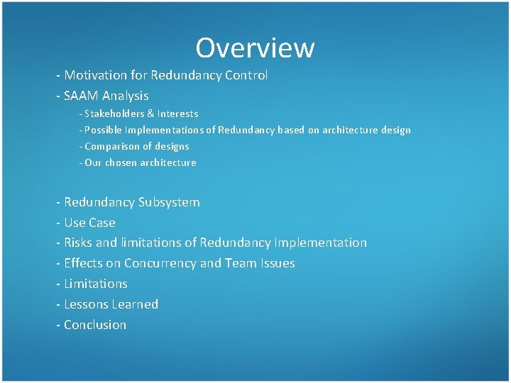 Overview - Motivation for Redundancy Control - SAAM Analysis - Stakeholders & Interests -