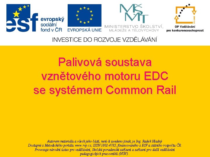 Palivová soustava vznětového motoru EDC se systémem Common Rail Autorem materiálu a všech jeho