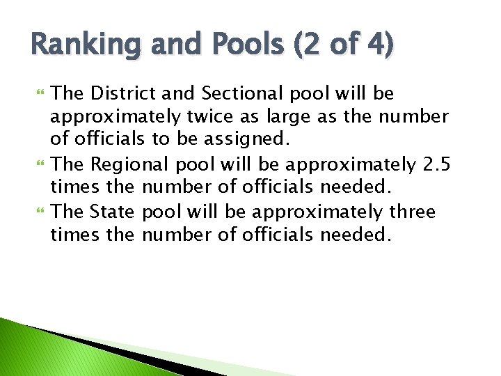 Ranking and Pools (2 of 4) The District and Sectional pool will be approximately