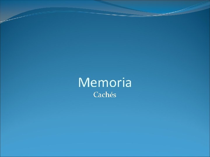 Memoria Cachés 