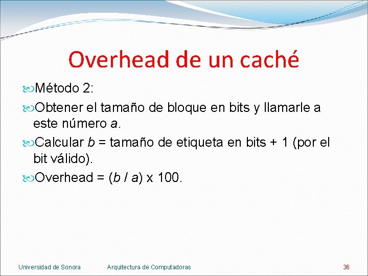 Overhead de un caché Método 2: Obtener el tamaño de bloque en bits y