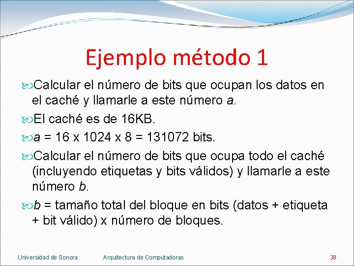 Ejemplo método 1 Calcular el número de bits que ocupan los datos en el