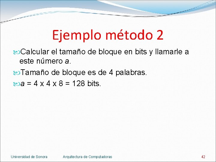 Ejemplo método 2 Calcular el tamaño de bloque en bits y llamarle a este