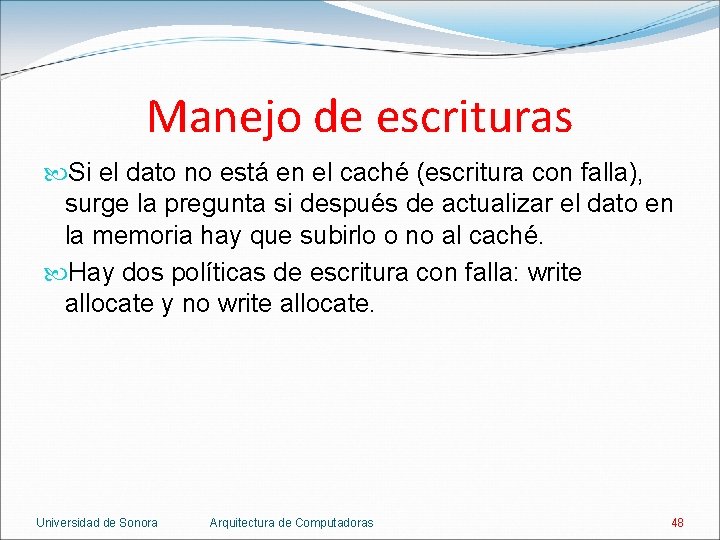 Manejo de escrituras Si el dato no está en el caché (escritura con falla),