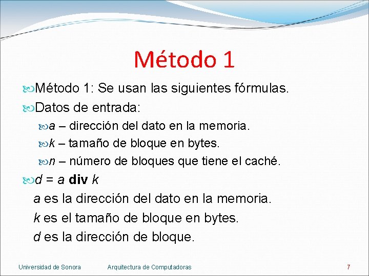 Método 1: Se usan las siguientes fórmulas. Datos de entrada: a – dirección del