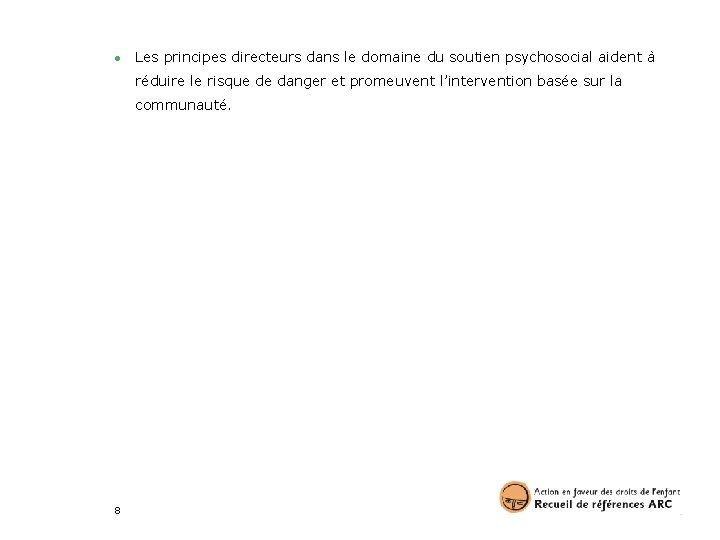 ● Les principes directeurs dans le domaine du soutien psychosocial aident à réduire le