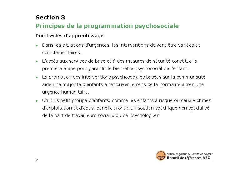 Section 3 Principes de la programmation psychosociale Points-clés d’apprentissage ● Dans les situations d’urgences,