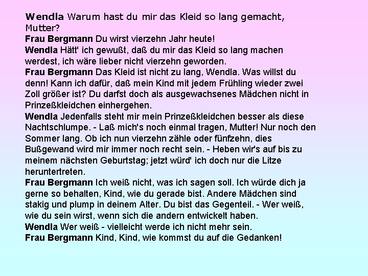 Wendla Warum hast du mir das Kleid so lang gemacht, Mutter? Frau Bergmann Du