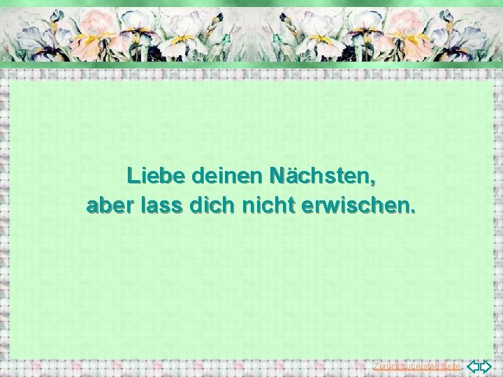 Liebe deinen Nächsten, aber lass dich nicht erwischen. Zurück zur ersten Seite 