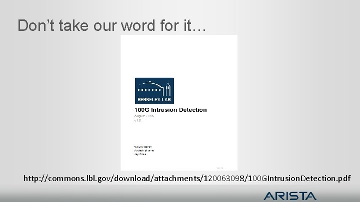 Don’t take our word for it… http: //commons. lbl. gov/download/attachments/120063098/100 GIntrusion. Detection. pdf Don’t take our word for it… http: //commons. lbl. gov/download/attachments/120063098/100 GIntrusion. Detection. pdf