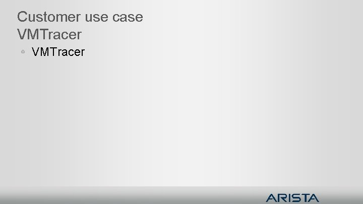 Customer use case VMTracer Customer use case VMTracer