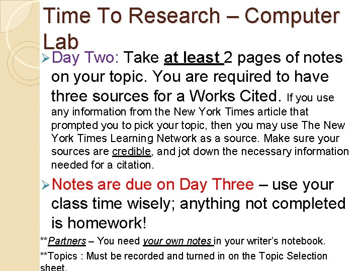 Time To Research – Computer Lab Ø Day Two: Take at least 2 pages