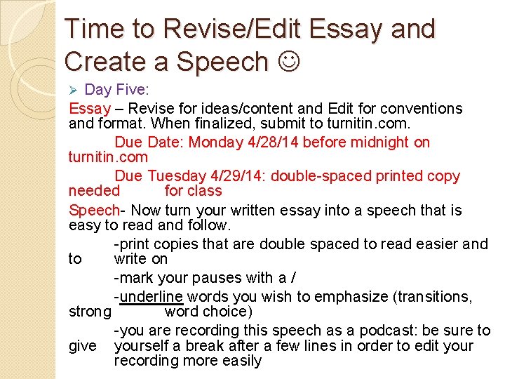 Time to Revise/Edit Essay and Create a Speech Day Five: Essay – Revise for