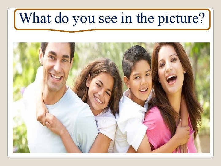 What do you see in the picture? 
