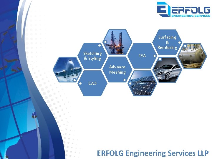 Surfacing & Rendering Sketching & Styling FEA Advance Meshing CAD ERFOLG Engineering Services LLP