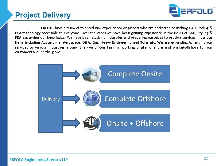 Project Delivery ERFOLG have a team of talented and experienced engineers who are dedicated