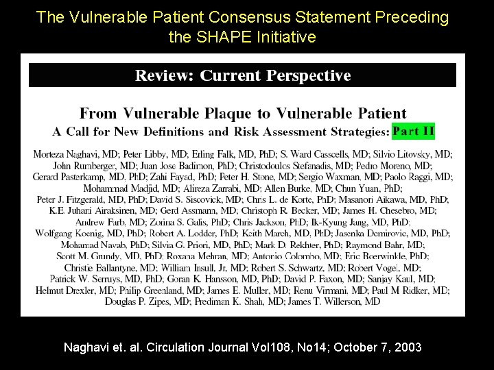 The Vulnerable Patient Consensus Statement Preceding the SHAPE Initiative Naghavi et. al. Circulation Journal