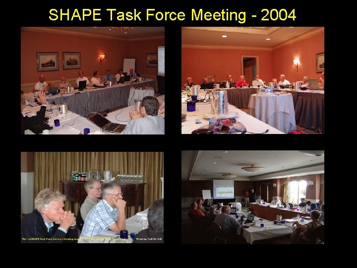 SHAPE Task Force Meeting - 2004 