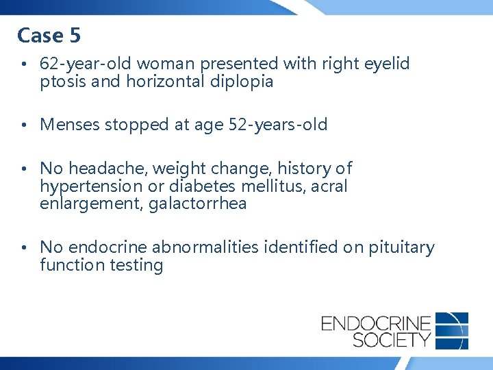 Case 5 • 62 -year-old woman presented with right eyelid ptosis and horizontal diplopia