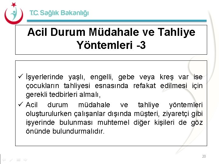 Acil Durum Müdahale ve Tahliye Yöntemleri -3 ü İşyerlerinde yaşlı, engelli, gebe veya kreş