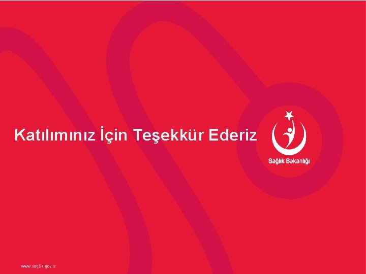 Katılımınız İçin Teşekkür Ederiz 