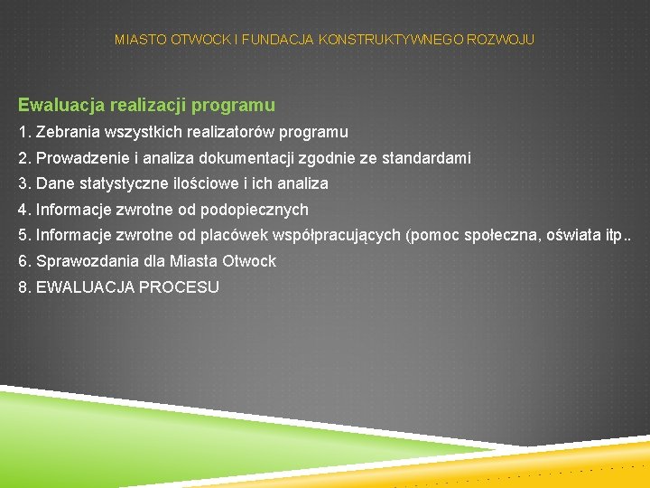 MIASTO OTWOCK I FUNDACJA KONSTRUKTYWNEGO ROZWOJU Ewaluacja realizacji programu 1. Zebrania wszystkich realizatorów programu