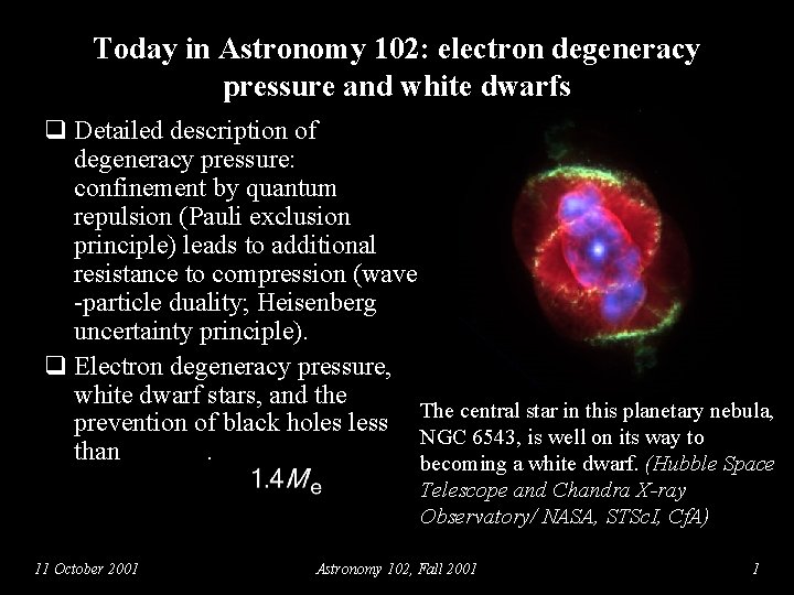Today in Astronomy 102: electron degeneracy pressure and white dwarfs q Detailed description of
