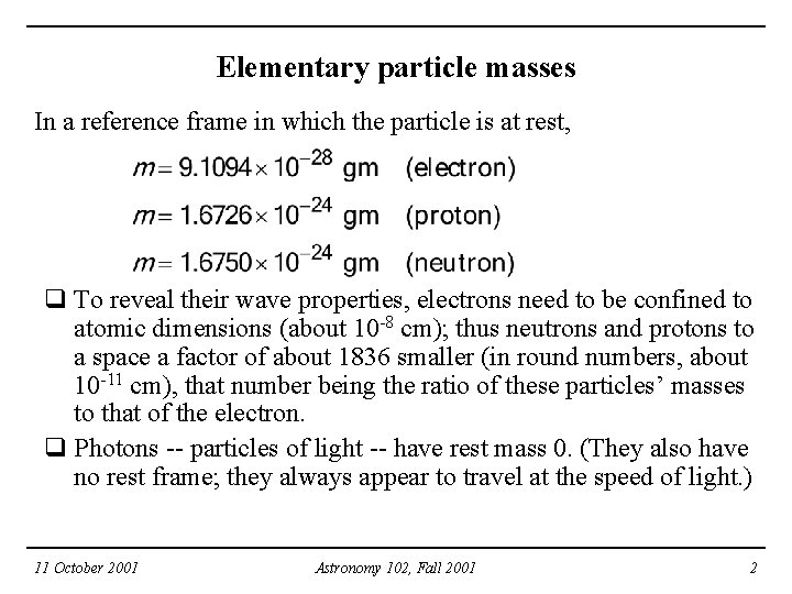 Elementary particle masses In a reference frame in which the particle is at rest,