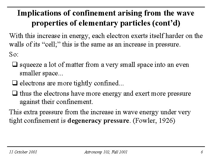 Implications of confinement arising from the wave properties of elementary particles (cont’d) With this