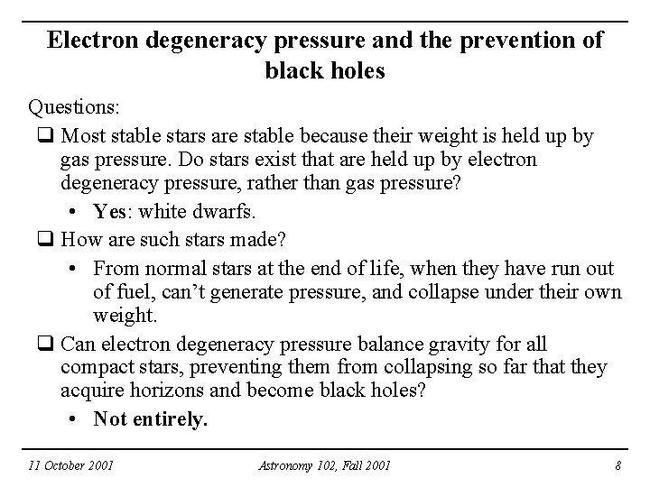 Electron degeneracy pressure and the prevention of black holes Questions: q Most stable stars