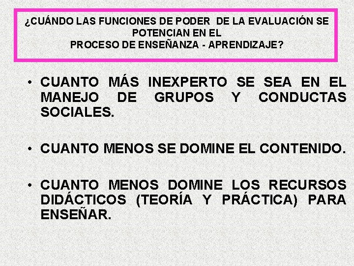 ¿CUÁNDO LAS FUNCIONES DE PODER DE LA EVALUACIÓN SE POTENCIAN EN EL PROCESO DE