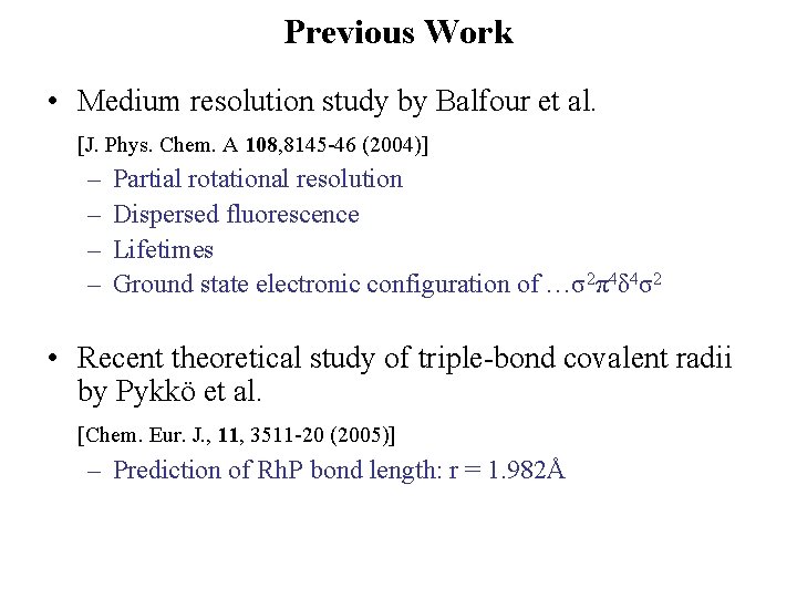 Previous Work • Medium resolution study by Balfour et al. [J. Phys. Chem. A