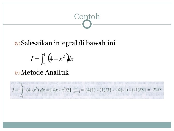 Contoh Selesaikan integral di bawah ini Metode Analitik 