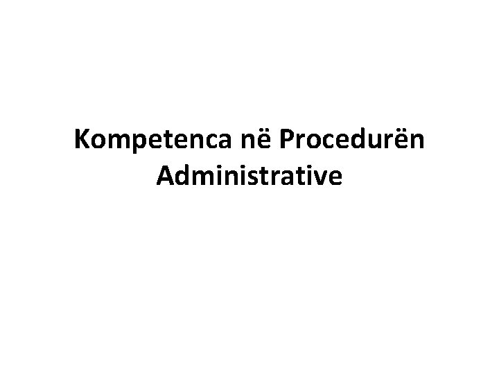 Kompetenca në Procedurën Administrative 