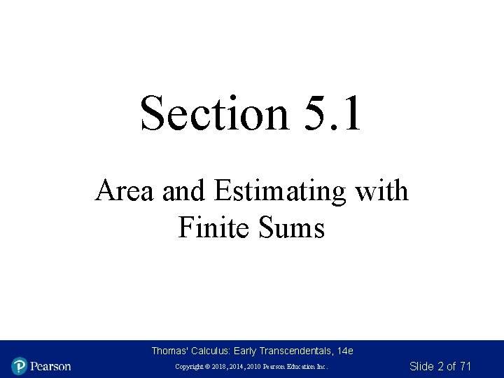 Section 5. 1 Area and Estimating with Finite Sums Thomas' Calculus: Early Transcendentals, 14