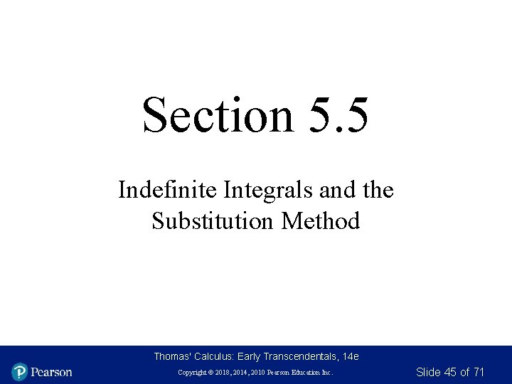 Section 5. 5 Indefinite Integrals and the Substitution Method Thomas' Calculus: Early Transcendentals, 14