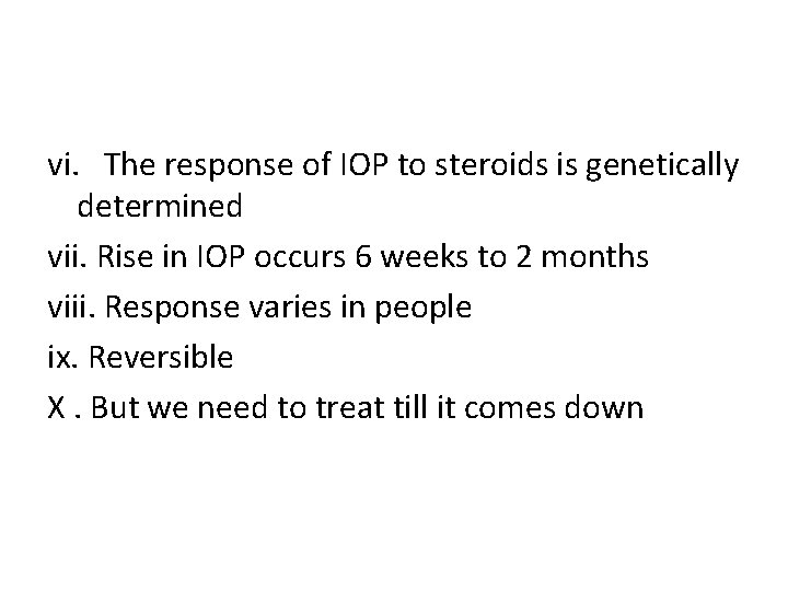 vi. The response of IOP to steroids is genetically determined vii. Rise in IOP