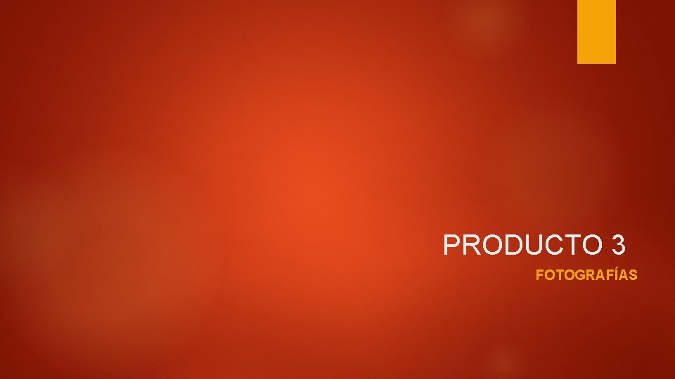 PRODUCTO 3 FOTOGRAFÍAS 