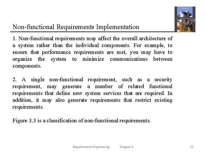 Non-functional Requirements Implementation 1. Non-functional requirements may affect the overall architecture of a system