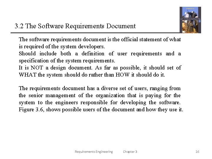 3. 2 The Software Requirements Document The software requirements document is the official statement
