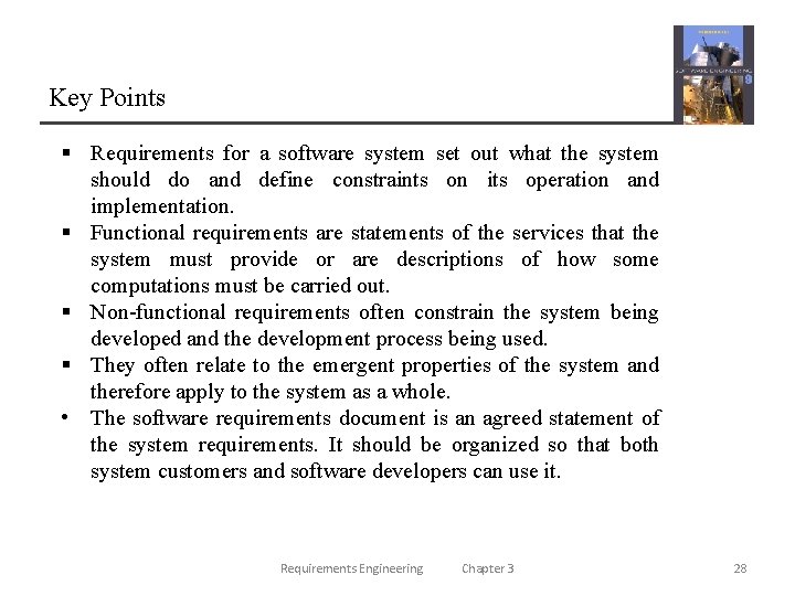 Key Points § Requirements for a software system set out what the system should