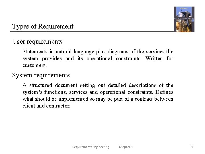 Types of Requirement User requirements Statements in natural language plus diagrams of the services