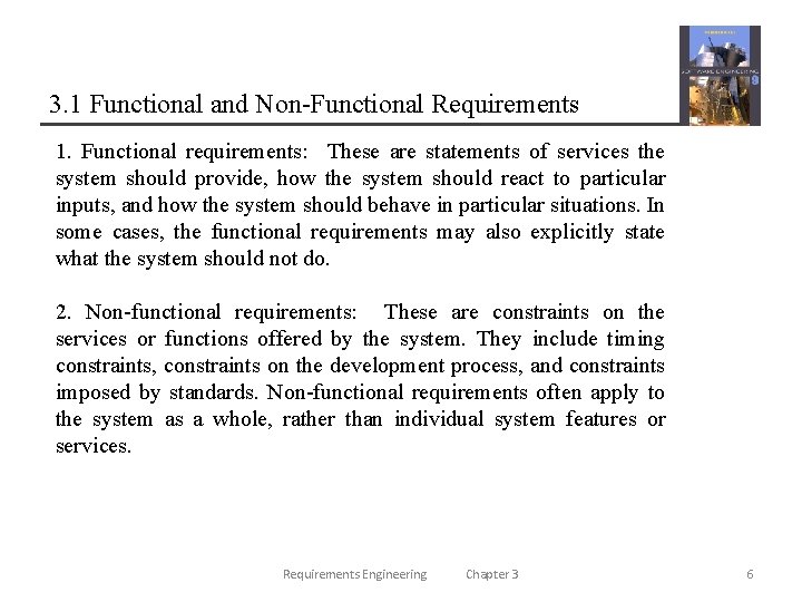 3. 1 Functional and Non-Functional Requirements 1. Functional requirements: These are statements of services