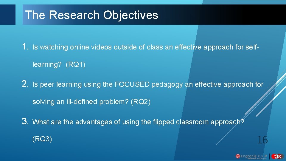 The Research Objectives 1. Is watching online videos outside of class an effective approach
