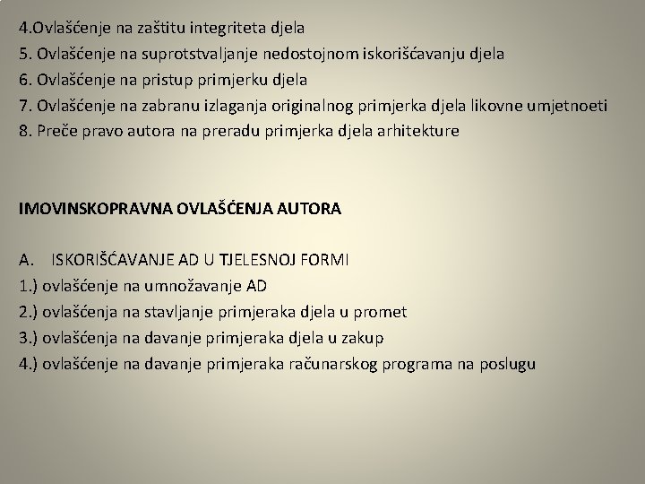 4. Ovlašćenje na zaštitu integriteta djela 5. Ovlašćenje na suprotstvaljanje nedostojnom iskorišćavanju djela 6.