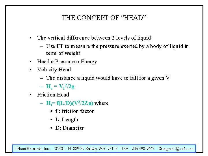 THE CONCEPT OF “HEAD” • The vertical difference between 2 levels of liquid –